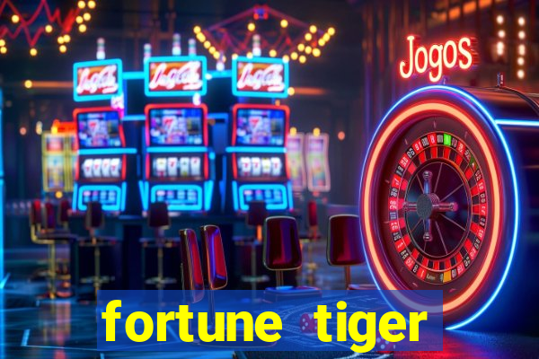 fortune tiger grátis dinheiro infinito