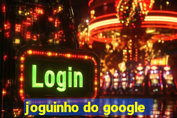 joguinho do google