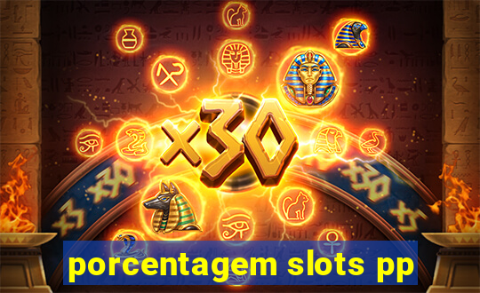 porcentagem slots pp