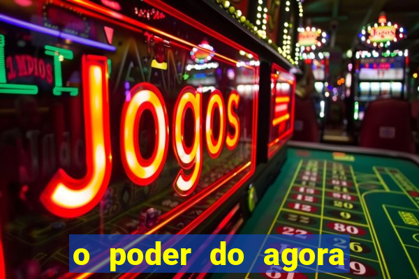 o poder do agora pdf google drive