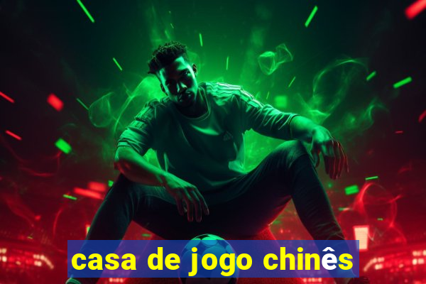 casa de jogo chinês