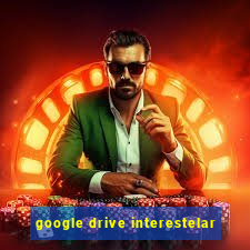 google drive interestelar