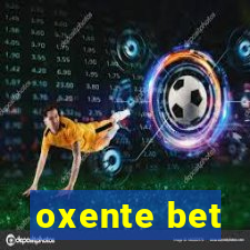 oxente bet