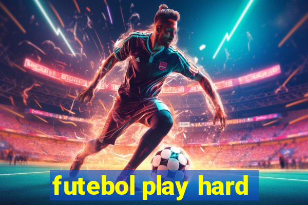 futebol play hard