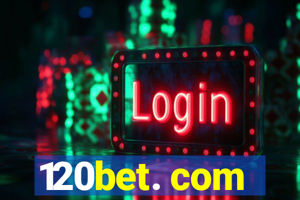 120bet. com