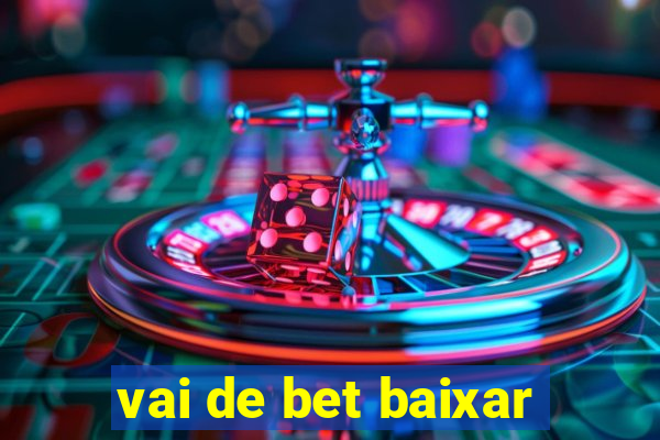 vai de bet baixar