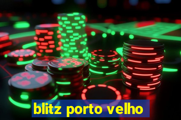 blitz porto velho