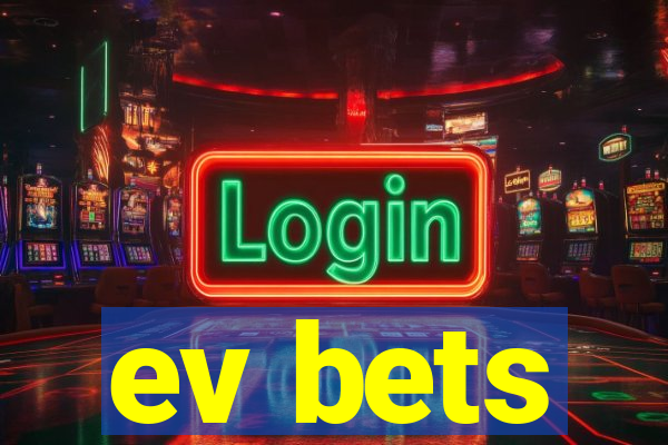 ev bets