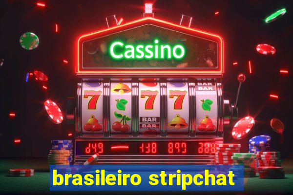 brasileiro stripchat