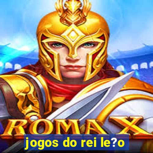 jogos do rei le?o