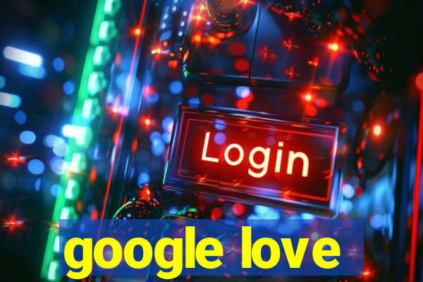 google love