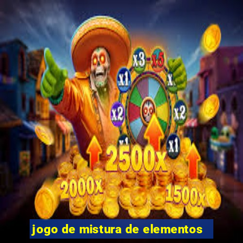 jogo de mistura de elementos