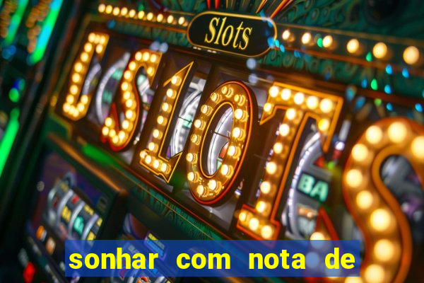 sonhar com nota de 50 reais no jogo do bicho