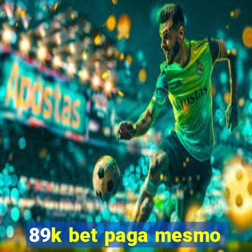 89k bet paga mesmo