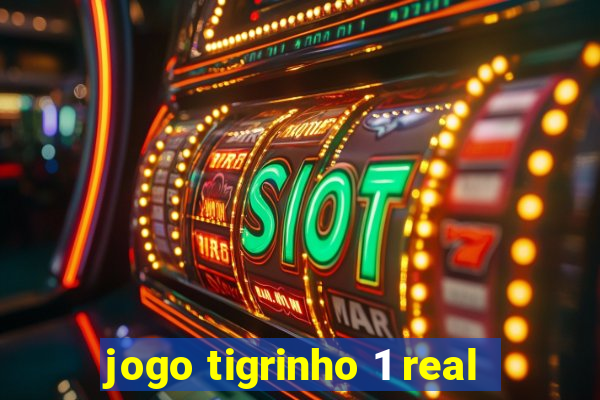 jogo tigrinho 1 real