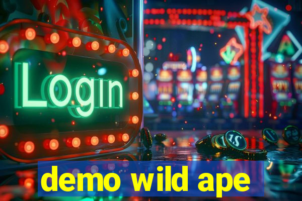 demo wild ape