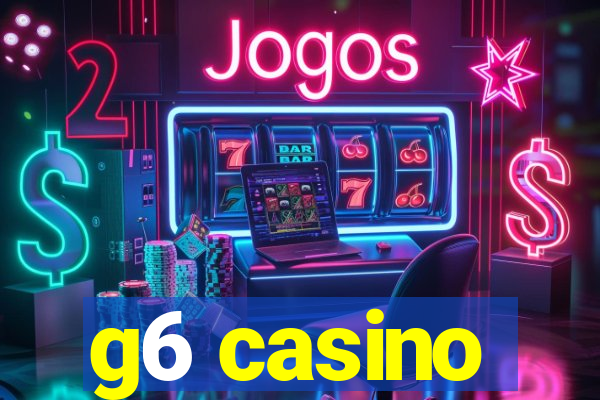 g6 casino