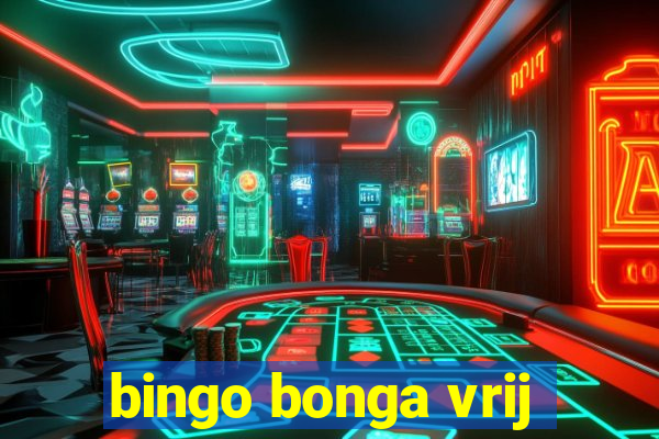 bingo bonga vrij