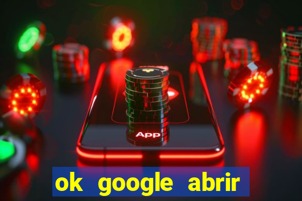 ok google abrir jogo de c****