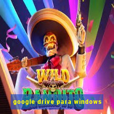 google drive para windows