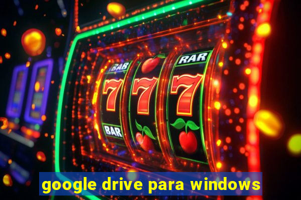 google drive para windows