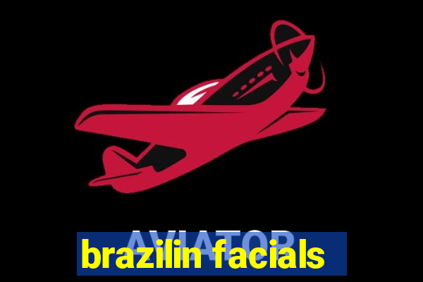 brazilin facials