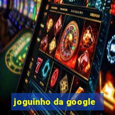 joguinho da google