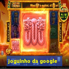 joguinho da google