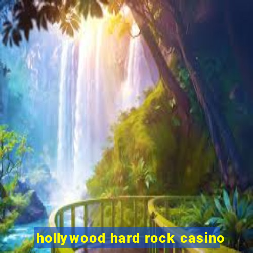 hollywood hard rock casino