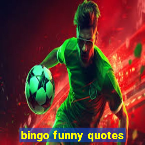 bingo funny quotes