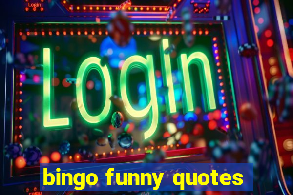 bingo funny quotes