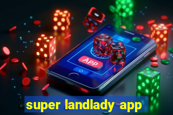 super landlady app