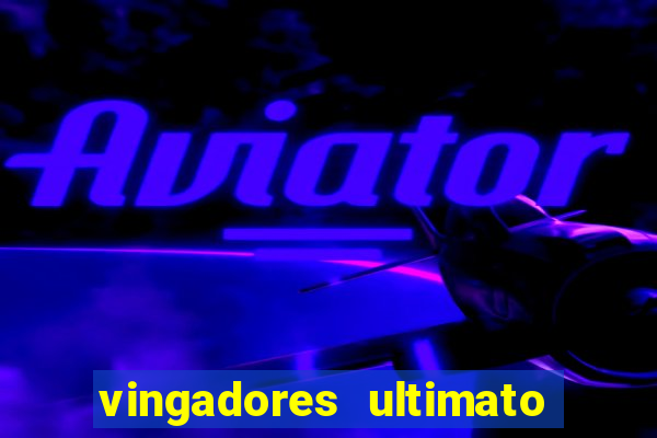 vingadores ultimato google drive