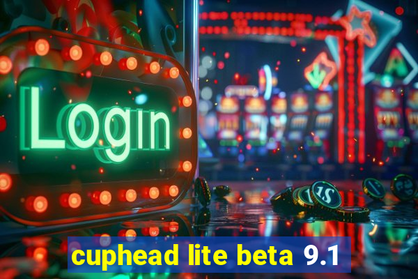 cuphead lite beta 9.1