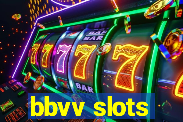 bbvv slots