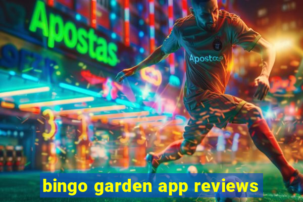 bingo garden app reviews