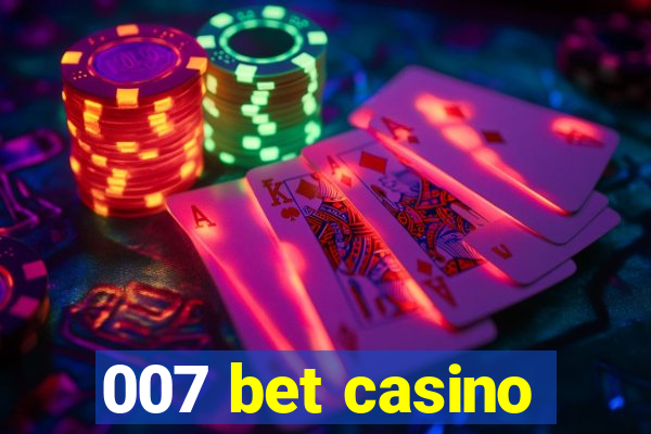 007 bet casino