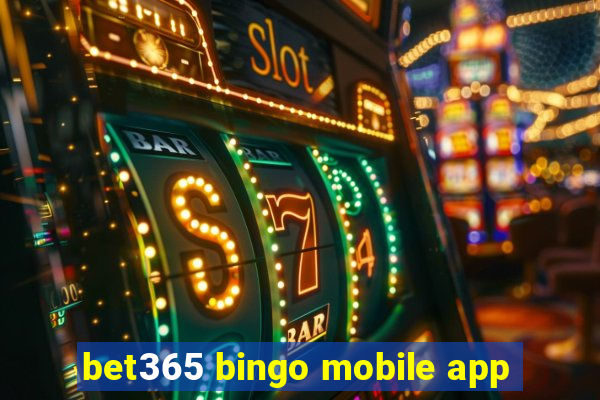 bet365 bingo mobile app