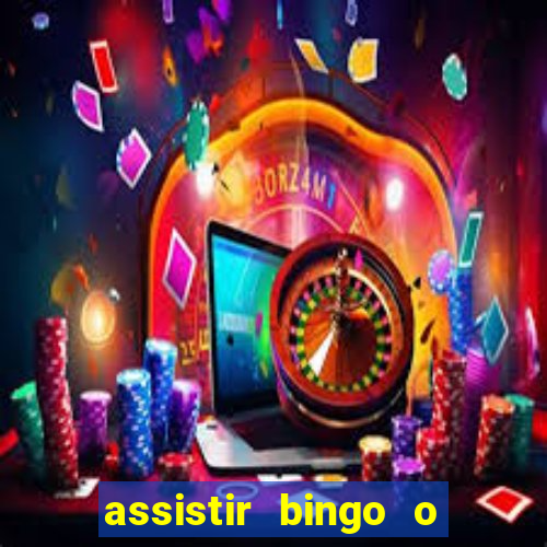 assistir bingo o rei das manhas filme completo dublado