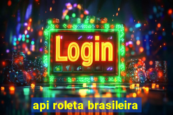 api roleta brasileira