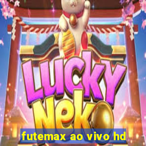 futemax ao vivo hd