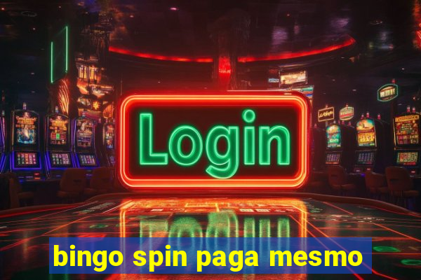 bingo spin paga mesmo