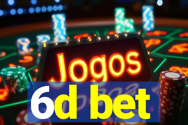 6d bet