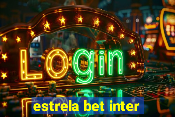 estrela bet inter