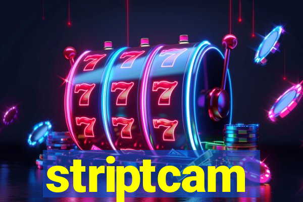 striptcam