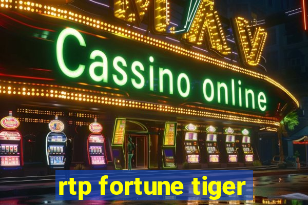 rtp fortune tiger