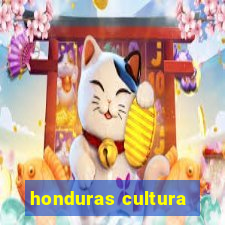 honduras cultura