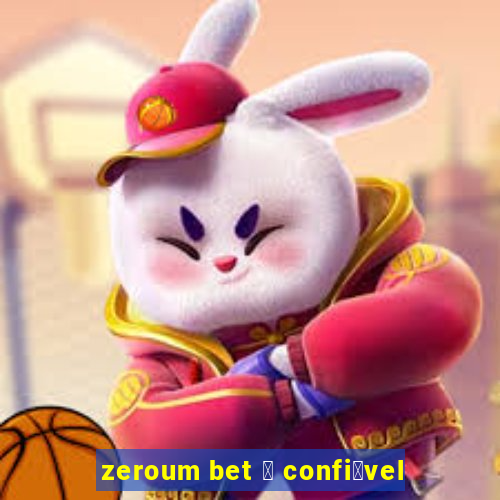 zeroum bet 茅 confi谩vel