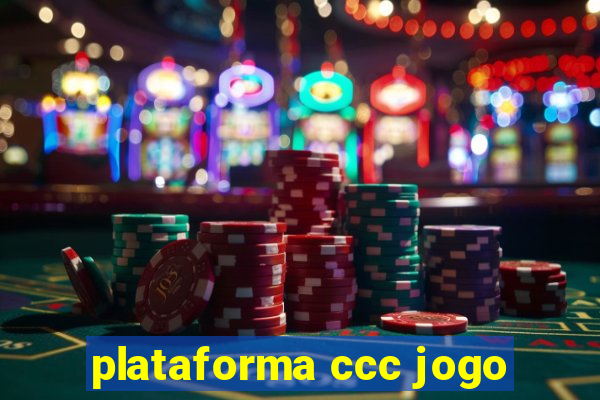 plataforma ccc jogo