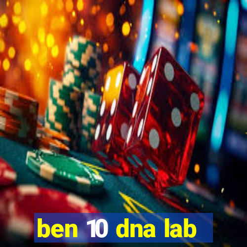 ben 10 dna lab